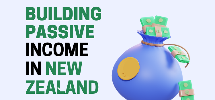 Building Passive Income In New Zealand
