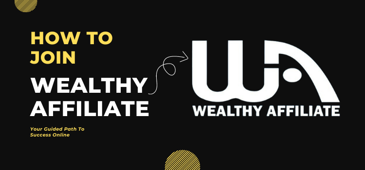 How To Join Wealthy Affiliate